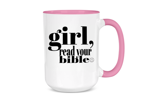 Girl, Read Your Bible” Coffee Mug