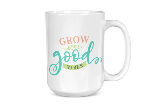 Grow Good Vibes – 15 oz Ceramic Coffee Mug
