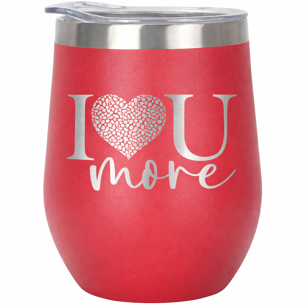 Love U More Wine Tumbler