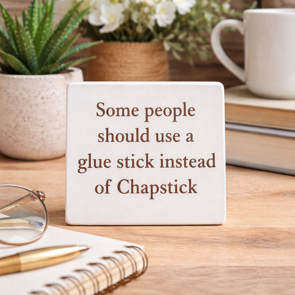 Some People Should Use A Glue stick - Funny  Wood Block Signs – Snarky Shelf &amp; Desk Decor