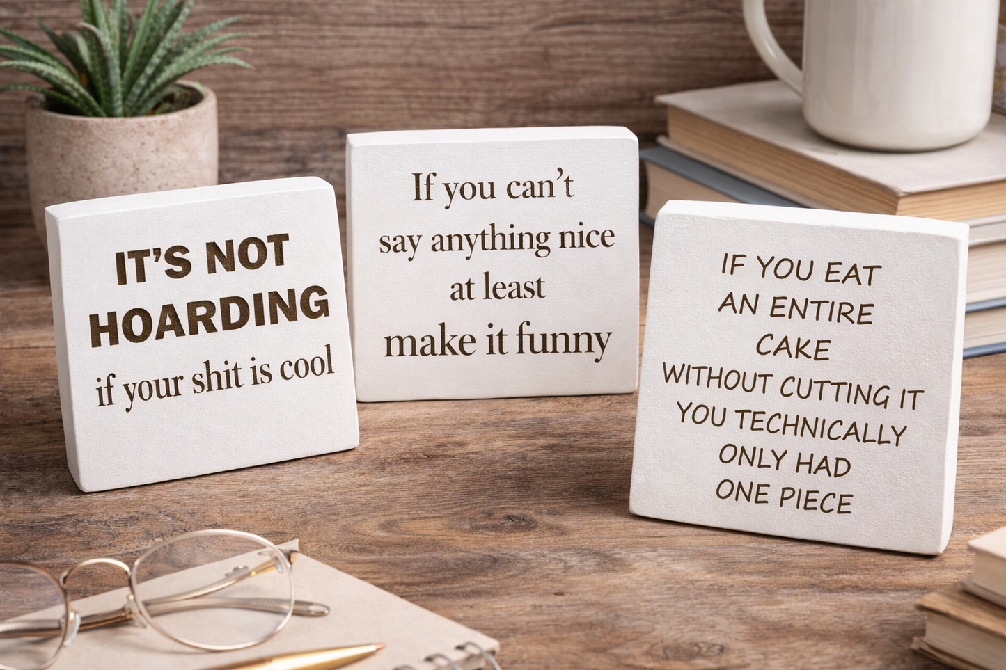 If You Can't Say Something Nice - Make it Funny Wood Block Signs – Snarky Shelf &amp; Desk Decor