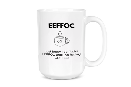 EEFFOC Mug – 15 oz Funny Coffee Mug from the Snarky Collection