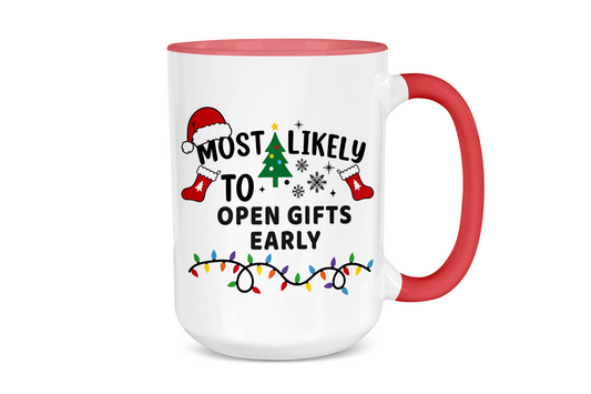 Most Likely to Open Gifts Early Holiday Mug