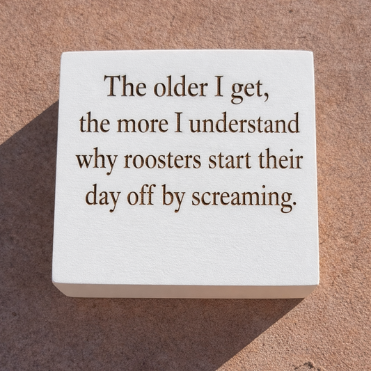 Roosters Reflections and Morning Thoughts- Funny Wood Block Signs – Snarky Shelf &amp; Desk Decor