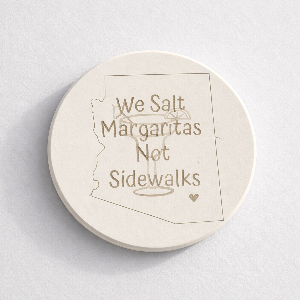 Arizona “We Salt Margaritas Not Sidewalks” Stone White Coaster