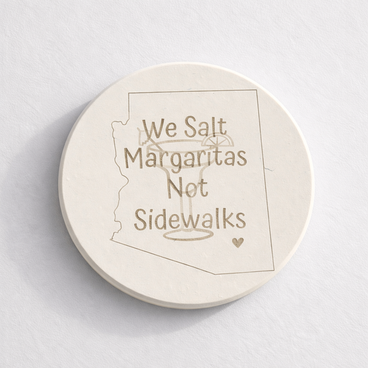Arizona “We Salt Margaritas Not Sidewalks” Stone White Coaster